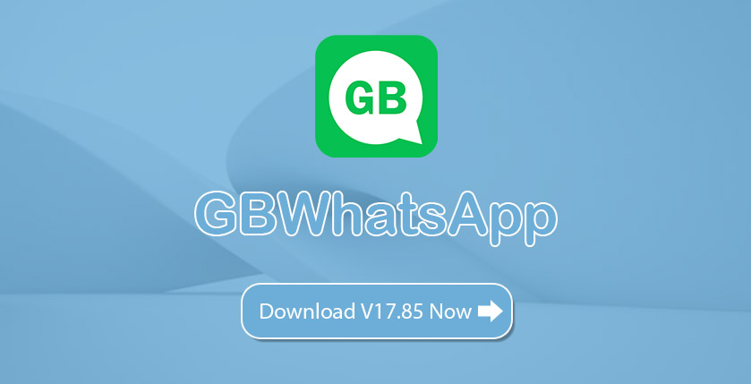GBWhatsApp Download V17.85 Now