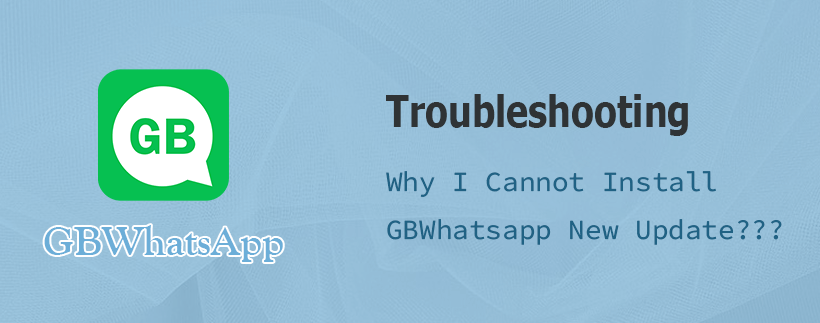 how to fix gbwhatsapp new update installation issues